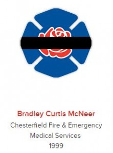 Bradley McNeer died in the line of duty from injuries sustained when the apparatus he was riding in crashed while responding to an emergency call. Firefighter McNeer was the first LODD in the history of the Chesterfield Fire & EMS Department.